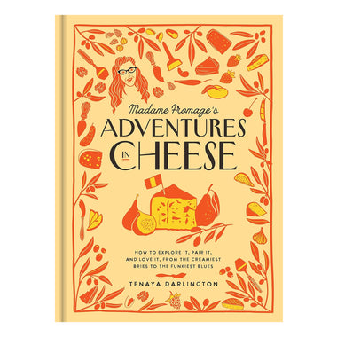 Madame Fromage's Adventures In Cheese