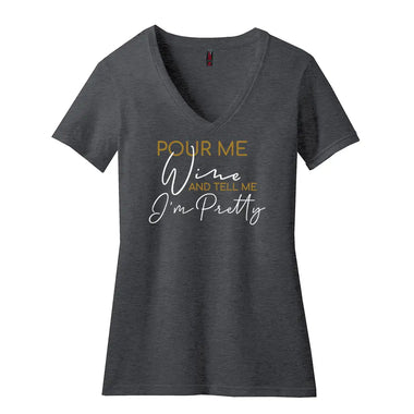 Pour Me Wine And Tell Me I'm Pretty T-Shirt