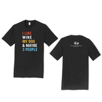 I like Wine My Dog & Maybe 3 People - Screen Printed