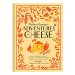 Madame Fromage's Adventures In Cheese