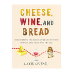 Cheese, Wine, and Bread