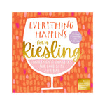 Everything Happens For A Riesling